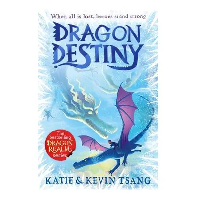 Dragon Destiny - Tsang, Kevin a Tsang, Katie