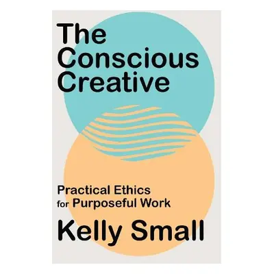 Conscious Creative, The - Small, Kelly