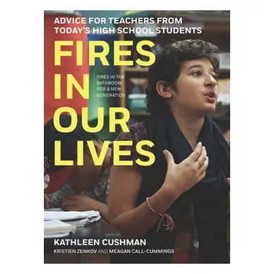 Fires in Our Lives - Cushman, Kathleen a Zenkov, Kristien a Call-Cummings, Meagan