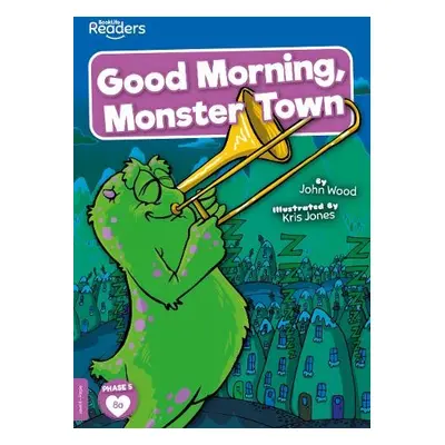 Good Morning, Monster Town - Wood, John