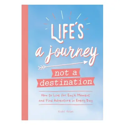 Life's a Journey, Not a Destination - Vrint, Vicki