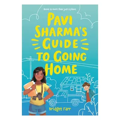 Pavi Sharma's Guide to Going Home - Farr, Bridget