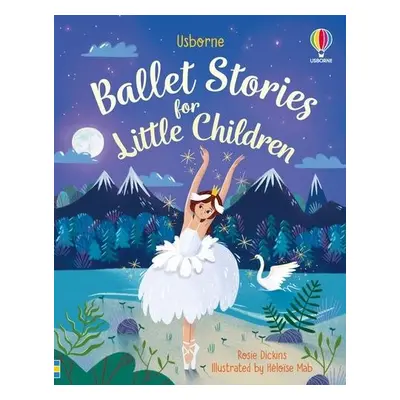 Ballet Stories for Little Children - Dickins, Rosie