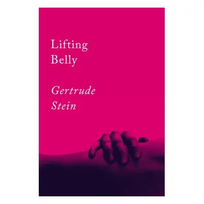 Lifting Belly - Stein, Gertrude