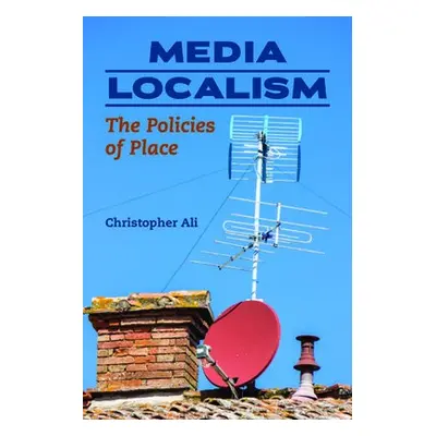 Media Localism - Ali, Christopher