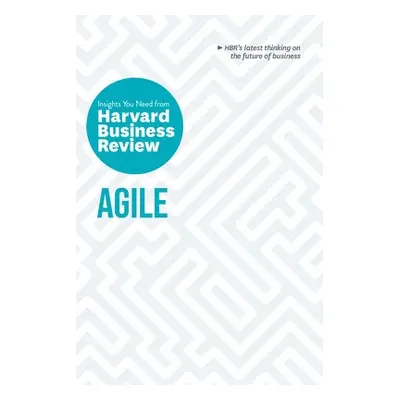 Agile: The Insights You Need from Harvard Business Review - Harvard Business Review