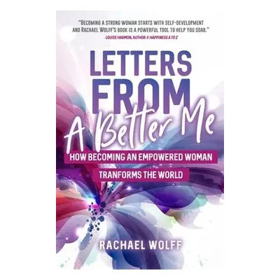 Letters from a Better Me - Wolff, Rachael