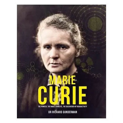 Marie Curie - Gunderman, Richard