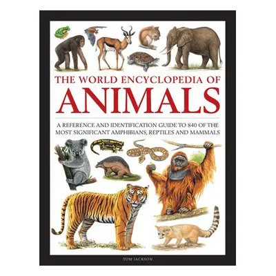 Animals, The World Encyclopedia of - Jackson, Tom