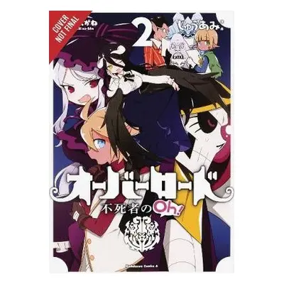 Overlord: The Undead King Oh!, Vol. 2 - Maruyama, Kugane