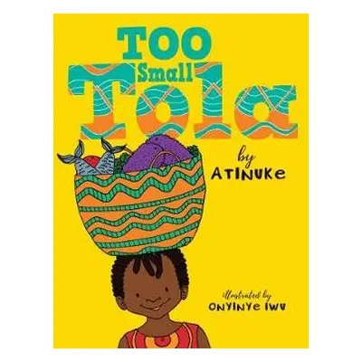 Too Small Tola - Atinuke