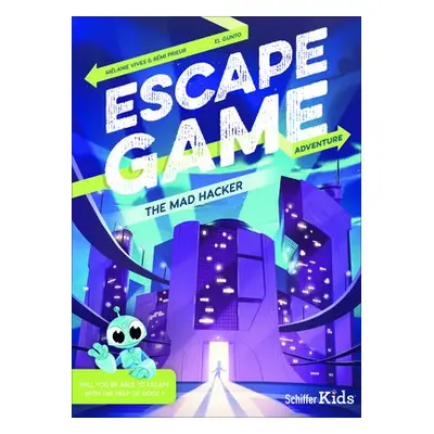 Escape Game Adventure: The Mad Hacker - Vives, Melanie a Prieur, Remi