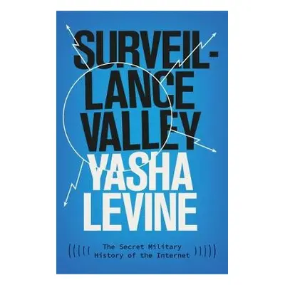 Surveillance Valley - Levine, Yasha