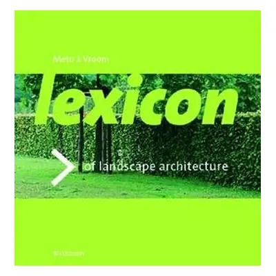 Lexicon of Garden and Landscape Architecture - Vroom, Meto J.