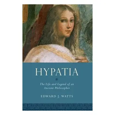 Hypatia - Watts, Edward J. (Chair and Professor of History, Chair and Professor of History, Univ