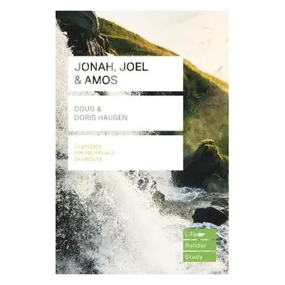 Jonah, Joel a Amos (Lifebuilder Study Guides) - Haugen, Doug a Haugen, Dona