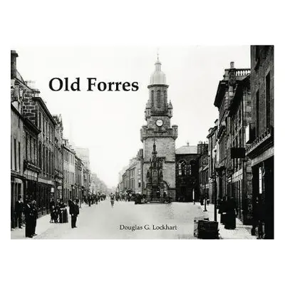 Old Forres - Lockhart, Douglas G