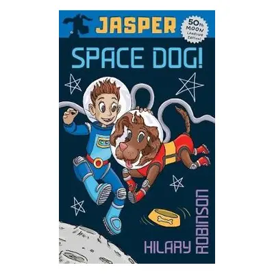 Jasper: Space Dog - Robinson, Hilary