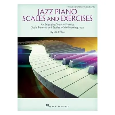 Jazz Piano Scales and Exercises - Evans, Lee