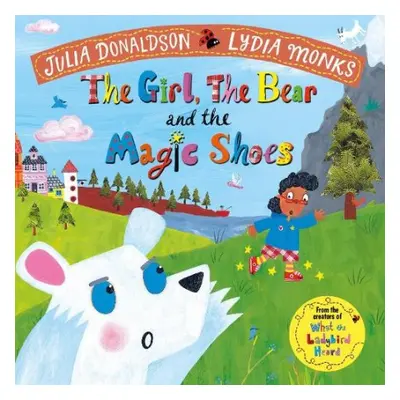 Girl, the Bear and the Magic Shoes - Donaldson, Julia