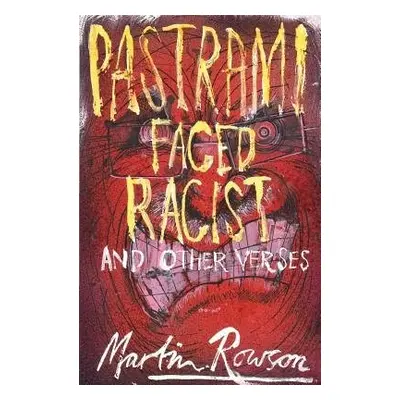 Pastrami Faced Racist and Other Verses - Rowson, Martin