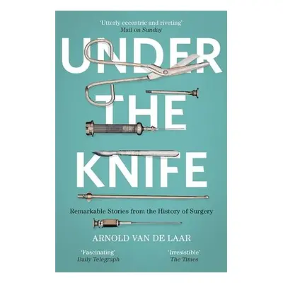 Under the Knife - Laar, Arnold van de