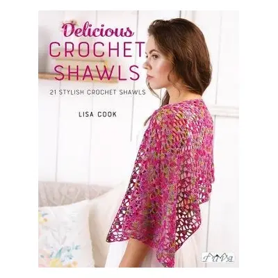 Delicious Crochet Shawls - Cook, Lisa