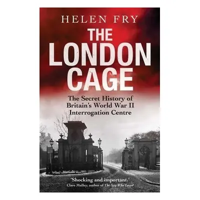 London Cage - Fry, Helen