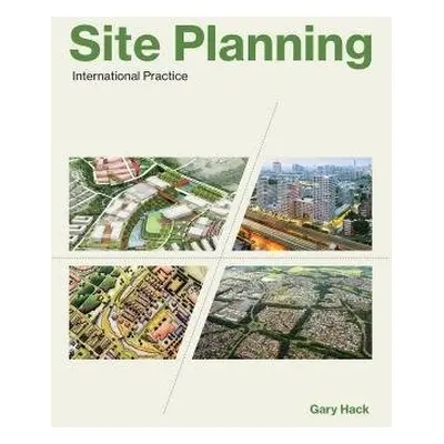 Site Planning - Hack, Gary (Professor Emeritus, Massachusetts Institute of Technology)