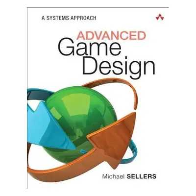 Advanced Game Design - Sellers, Michael