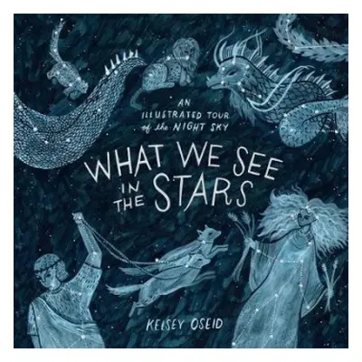 What We See in the Stars - Oseid, Kelsey