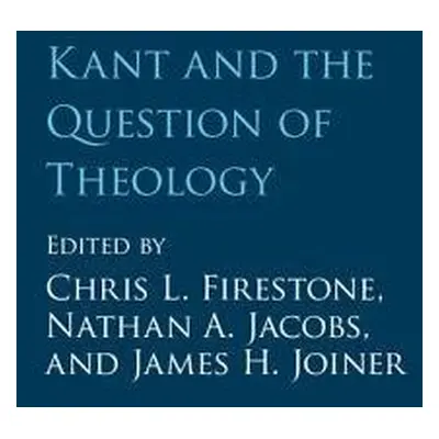 Kant and the Question of Theology