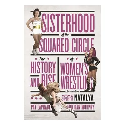 Sisterhood of the Squared Circle - Laprade, Pat