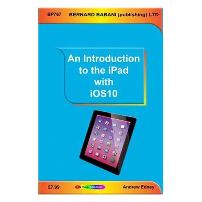 Introduction to the iPad with iOS10 - Edney, Andrew