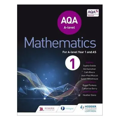 AQA A Level Mathematics Year 1 (AS) - Goldie, Sophie a Whitehouse, Susan a Hanrahan, Val a Moore