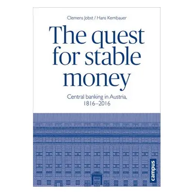 Quest for Stable Money - Jobst, Clemens a Kernbauer, Hans