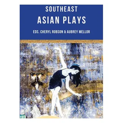 Southeast Asian Plays - Tay, Jean a Quintos, Floy a Bunnag, Tew a Lee, Ann a Dang Chuong, Nguyen