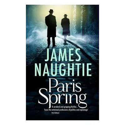 Paris Spring - Naughtie, James