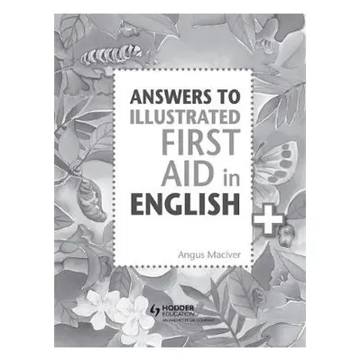 Answers to the Illustrated First Aid in English - Maciver, Angus