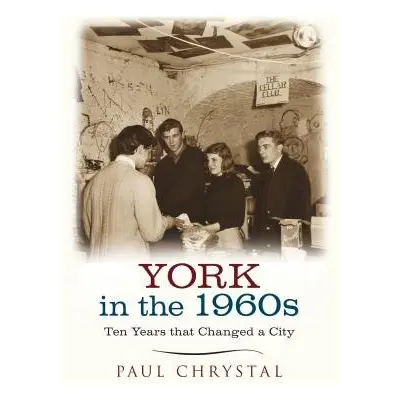 York in the 1960s - Chrystal, Paul