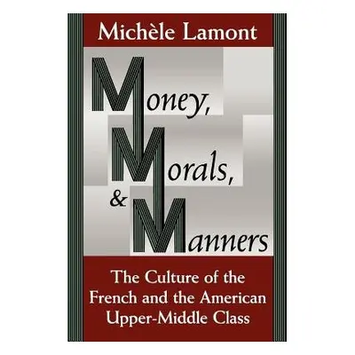 Money, Morals, and Manners - Lamont, Michele