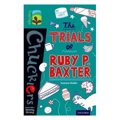 Oxford Reading Tree TreeTops Chucklers: Level 16: The Trials of Ruby P. Baxter - Nadin, Joanna