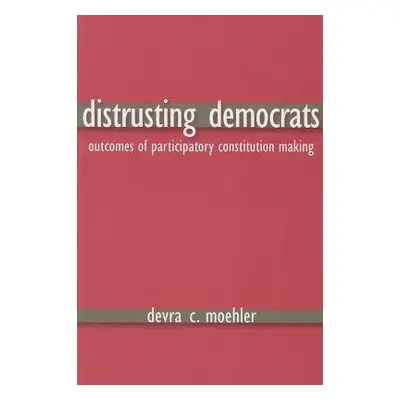 Distrusting Democrats - Moehler, Devra C.