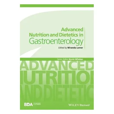 Advanced Nutrition and Dietetics in Gastroenterology