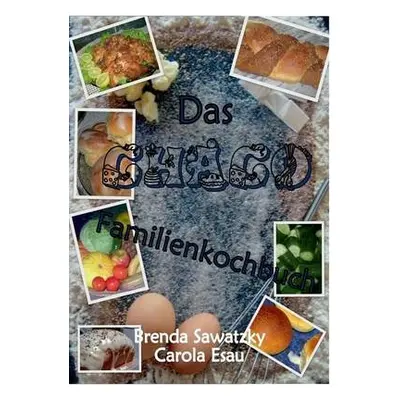 Chaco Familienkochbuch - Sawatzky, Brenda a Esau, Carola