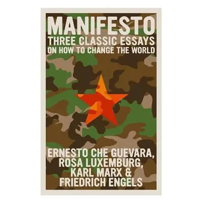 Manifesto - Marx, Karl a Engels, Frederick a Luxemburg, Rosa