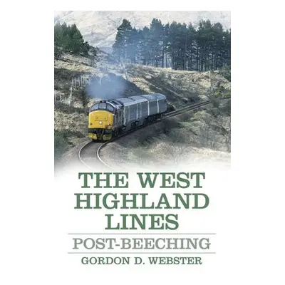 West Highland Lines - Webster, Gordon D.