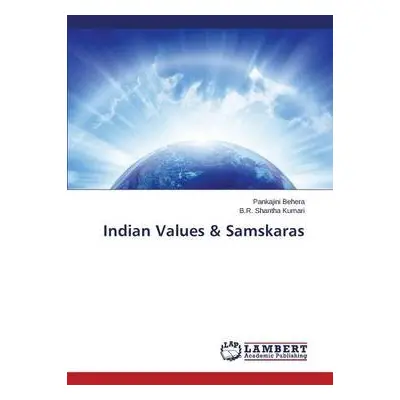 Indian Values a Samskaras - Behera Pankajini a Shantha Kumari B R