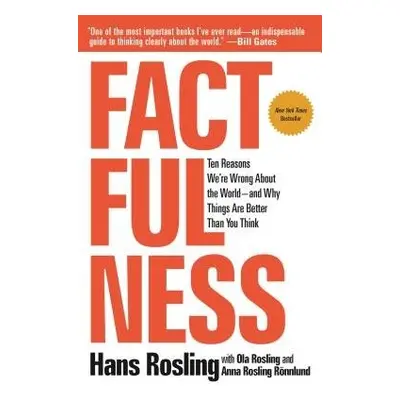 Factfulness - Rosling, Hans a Ronnlund, Anna Rosling a Rosling, Ola