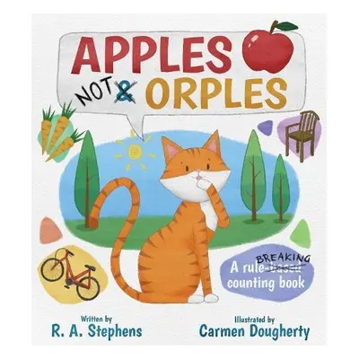 Apples Not Orples - Stephens, R. A.